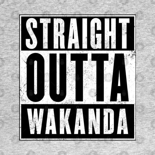 Straight Outta Wakanda! by GalacticComics